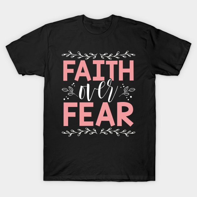 Faith over Fear, Psalms 118:6 Bible Verse T-Shirt by Caskara